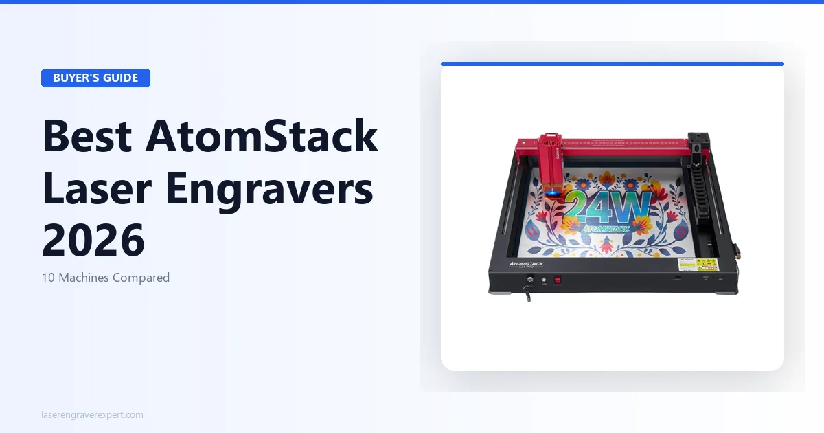 Best AtomStack Laser Engraver 2026: Full Lineup Compared