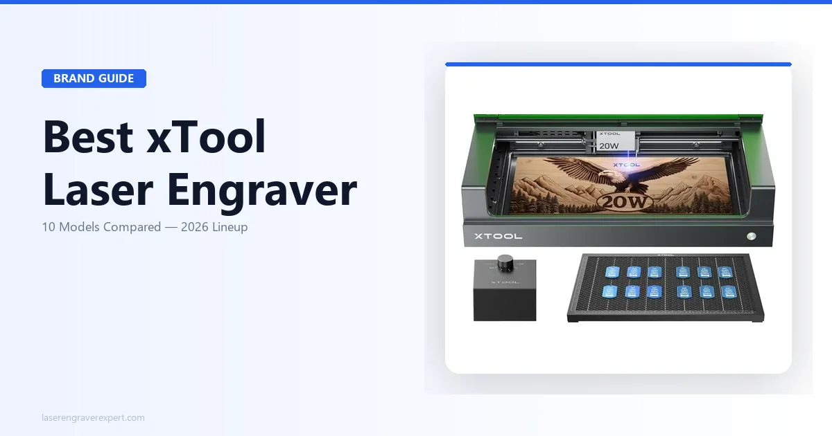 Best xTool Laser Engraver 2026: Full Lineup Compared